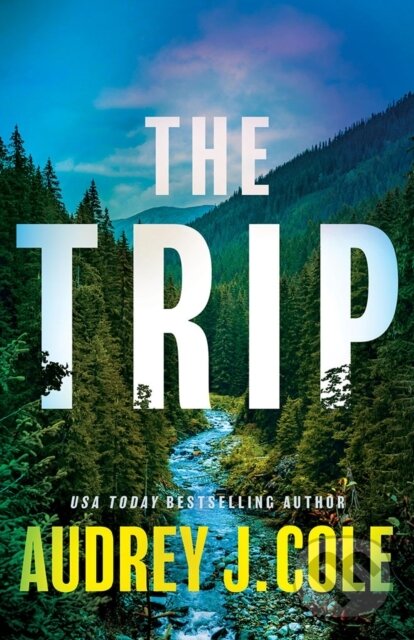 Kniha: The Trip (Audrey J. Cole). Thomas & Mercer, 2026 Kniha: The Trip (Audrey J. Cole). Thomas & Mercer, 2026