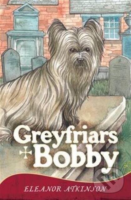 Kniha: Greyfriars Bobby (Eleanor Atkinson). , 2023 Kniha: Greyfriars Bobby (Eleanor Atkinson). , 2023