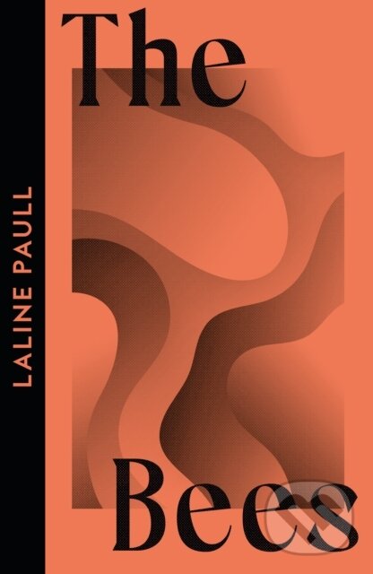 Kniha: The Bees (Paull Laline). Fourth Estate, 2024 Kniha: The Bees (Paull Laline). Fourth Estate, 2024