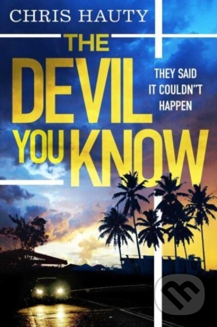 Kniha: The Devil You Know (Chris Hauty). Simon & Schuster, 2023 Kniha: The Devil You Know (Chris Hauty). Simon & Schuster, 2023