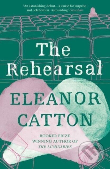 Kniha: The Rehearsal (Eleanor Catton). Granta Books, 2024 Kniha: The Rehearsal (Eleanor Catton). Granta Books, 2024