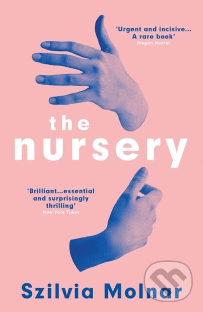 Kniha: The Nursery (Szilvia Molnar). Oneworld Publications, 2024 Kniha: The Nursery (Szilvia Molnar). Oneworld Publications, 2024
