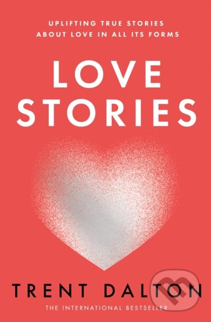Kniha: Love Stories (Trent Dalton). The Borough Press, 2022 Kniha: Love Stories (Trent Dalton). The Borough Press, 2022