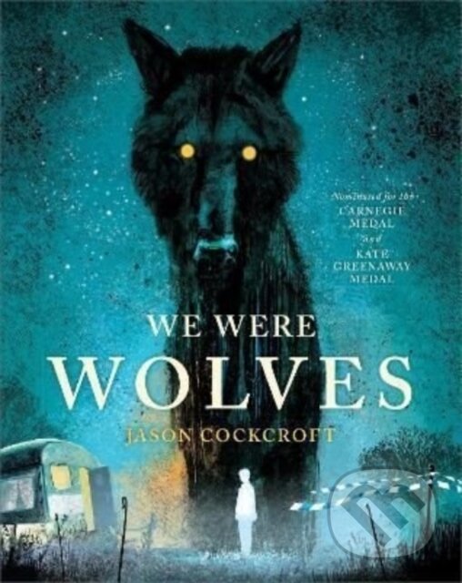 Kniha: We Were Wolves (Jason Cockcroft). Andersen, 2022 Kniha: We Were Wolves (Jason Cockcroft). Andersen, 2022