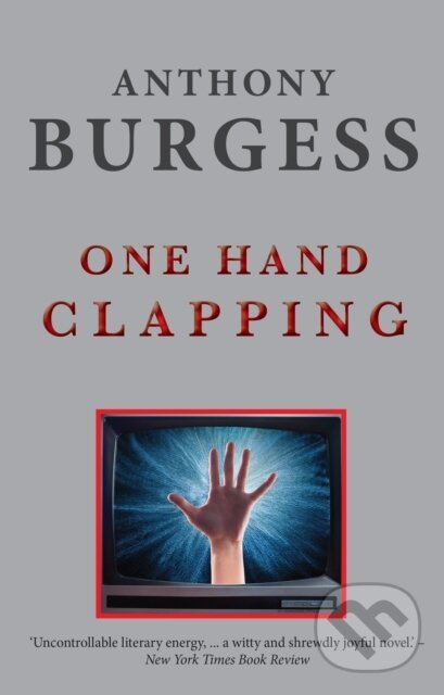 Kniha: One Hand Clapping (Anthony Burgess). Galileo, 2026 Kniha: One Hand Clapping (Anthony Burgess). Galileo, 2026