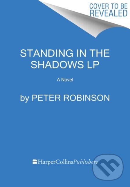 Kniha: Standing in the Shadows (Peter Robinson). , 2023 Kniha: Standing in the Shadows (Peter Robinson). , 2023