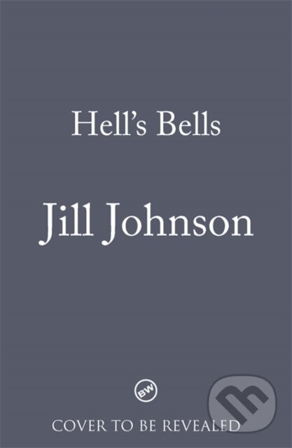 Kniha: Hell's Bells (Jill Johnson). Black and White, 2024 Kniha: Hell's Bells (Jill Johnson). Black and White, 2024