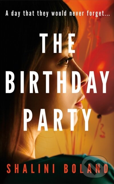 Kniha: The Birthday Party (Shalini Boland). Thomas & Mercer, 2025 Kniha: The Birthday Party (Shalini Boland). Thomas & Mercer, 2025