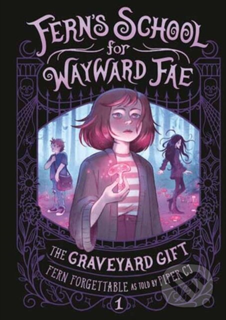 Kniha: The Graveyard Gift (Fern Forgettable a Piper C.J.). , 2026 Kniha: The Graveyard Gift (Fern Forgettable a Piper C.J.). , 2026