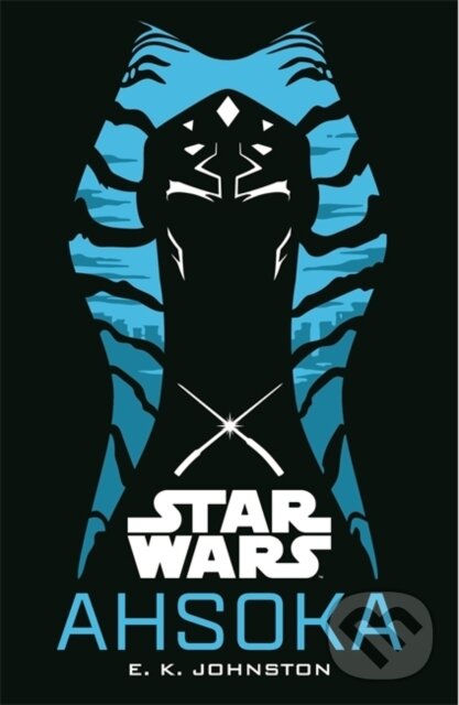Kniha: Star Wars: Ahsoka (E. K. Johnston). Studio Press, 2024 Kniha: Star Wars: Ahsoka (E. K. Johnston). Studio Press, 2024
