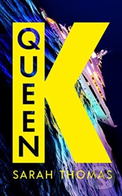 Kniha: Queen K (Sarah Thomas). Serpents Tail, 2023 Kniha: Queen K (Sarah Thomas). Serpents Tail, 2023