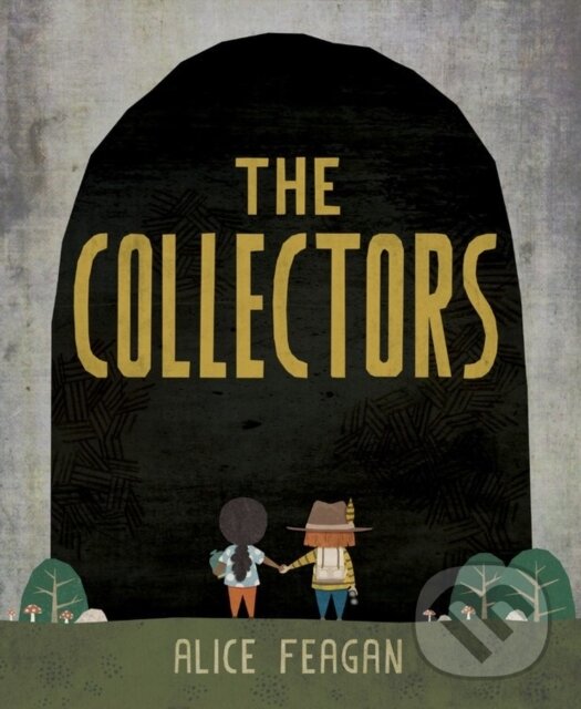 Kniha: The Collectors (Alice Feagan). Kids Can, 2021 Kniha: The Collectors (Alice Feagan). Kids Can, 2021