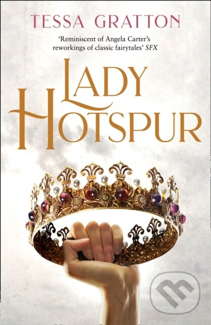 Kniha: Lady Hotspur (Tessa Gratton). HarperCollins, 2021 Kniha: Lady Hotspur (Tessa Gratton). HarperCollins, 2021