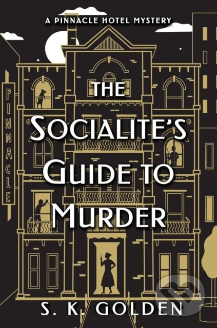 Kniha: The Socialite's Guide to Murder (S.K. Golden). , 2023 Kniha: The Socialite's Guide to Murder (S.K. Golden). , 2023