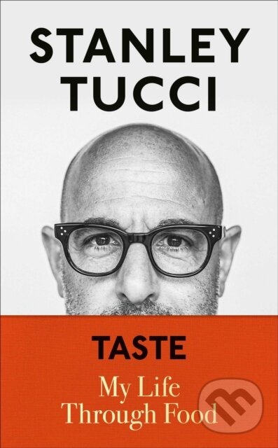 Kniha: Taste: My Life Through Food (Stanley Tucci). Gallery Books, 2021 Kniha: Taste: My Life Through Food (Stanley Tucci). Gallery Books, 2021