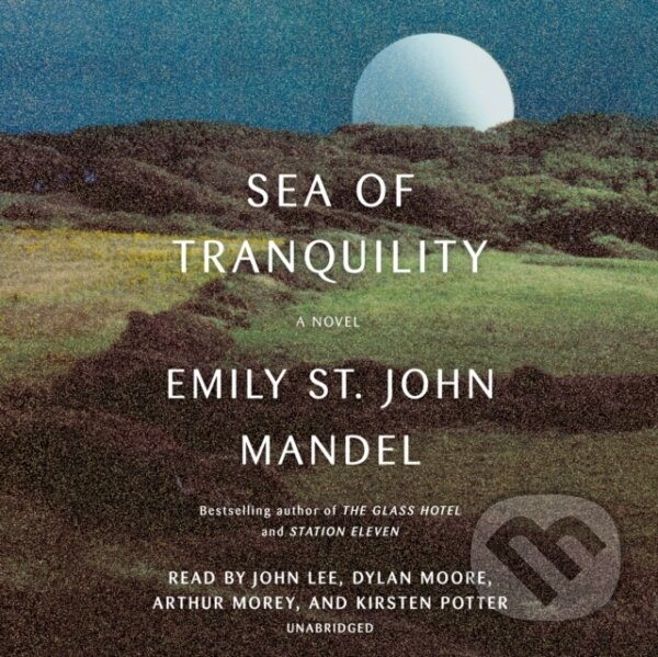 Kniha: Sea of Tranquility (Emily St. John Mandel). , 2022 Kniha: Sea of Tranquility (Emily St. John Mandel). , 2022