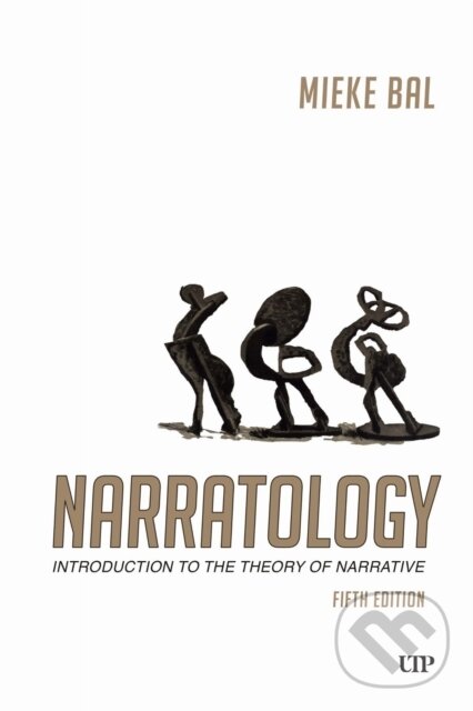 Kniha: Narratology (Mieke Bal). University of Toronto, 2025 Kniha: Narratology (Mieke Bal). University of Toronto, 2025