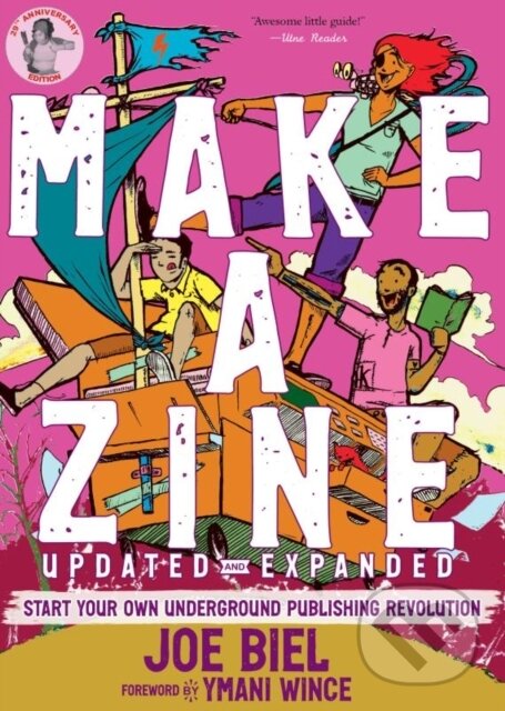 Kniha: Make a Zine! (Joe Biel). Microcosm Publishing, 2026 Kniha: Make a Zine! (Joe Biel). Microcosm Publishing, 2026