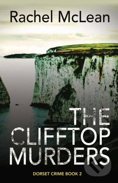 Kniha: The Clifftop Murders (Rachel Mclean). Ackroyd Publishing, 2023 Kniha: The Clifftop Murders (Rachel Mclean). Ackroyd Publishing, 2023