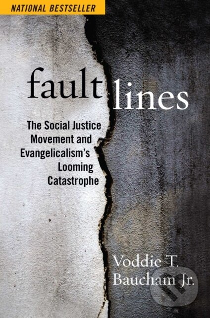 Kniha: Fault Lines (Voddie T. a Jr. Baucham). Salem Books, 2022 Kniha: Fault Lines (Voddie T. a Jr. Baucham). Salem Books, 2022