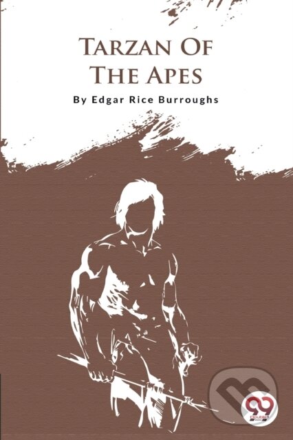 Kniha: Tarzan of the Apes (Edgar Rice Burroughs). Double 9 Books LLP, 2022 Kniha: Tarzan of the Apes (Edgar Rice Burroughs). Double 9 Books LLP, 2022