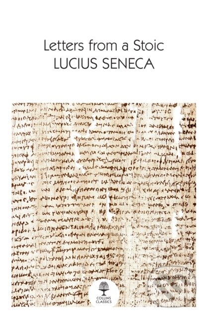 Kniha: Letters from a Stoic (Lucius Seneca). William Collins, 2022 Kniha: Letters from a Stoic (Lucius Seneca). William Collins, 2022
