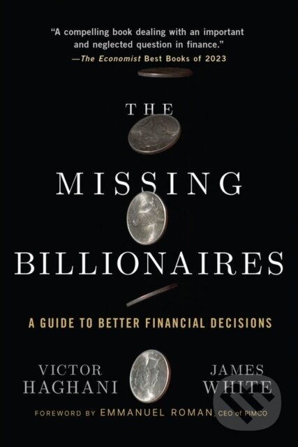 Kniha: The Missing Billionaires (James White a Victor Haghani). John Wiley & Sons, 2025 Kniha: The Missing Billionaires (James White a Victor Haghani). John Wiley & Sons, 2025