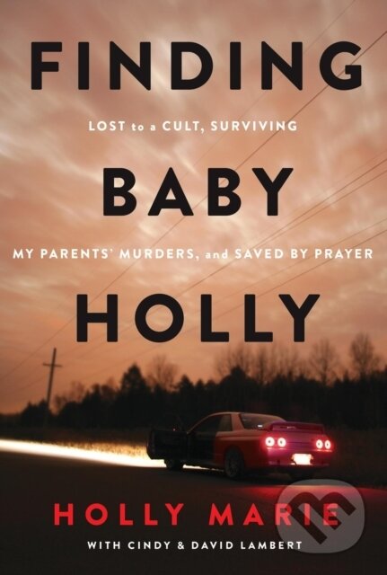 Kniha: Finding Baby Holly (Cindy Lambert a Holly Marie Miller). , 2024 Kniha: Finding Baby Holly (Cindy Lambert a Holly Marie Miller). , 2024