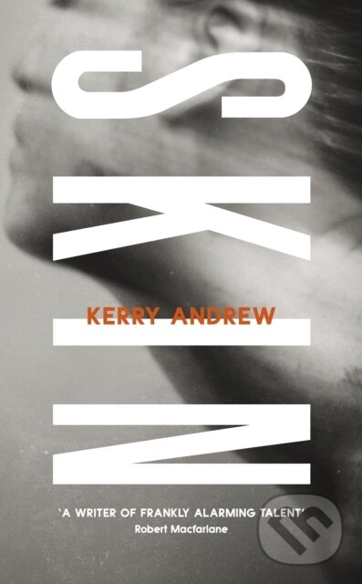 Kniha: Skin (Kerry Andrew). Jonathan Cape, 2021 Kniha: Skin (Kerry Andrew). Jonathan Cape, 2021