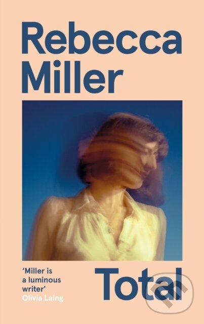 Kniha: Total (Rebecca Miller). Canongate Books, 2022 Kniha: Total (Rebecca Miller). Canongate Books, 2022