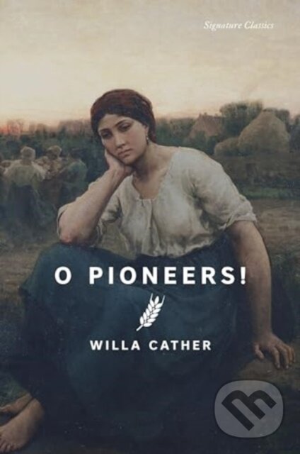 Kniha: O Pioneers! (Willa Cather). , 2024 Kniha: O Pioneers! (Willa Cather). , 2024