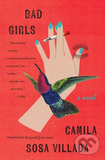 Kniha: Bad Girls (Camila Sosa Villada a Kit Maude). Other Press, 2024 Kniha: Bad Girls (Camila Sosa Villada a Kit Maude). Other Press, 2024