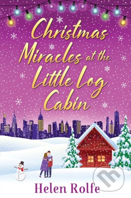Kniha: Christmas Miracles at the Little Log Cabin (Helen Rolfe). Boldwood Books, 2022 Kniha: Christmas Miracles at the Little Log Cabin (Helen Rolfe). Boldwood Books, 2022
