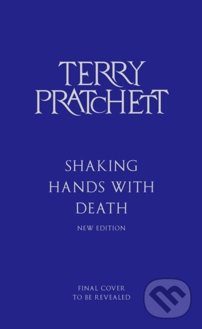 Kniha: Shaking Hands With Death (Terry Pratchett). Doubleday, 2025 Kniha: Shaking Hands With Death (Terry Pratchett). Doubleday, 2025