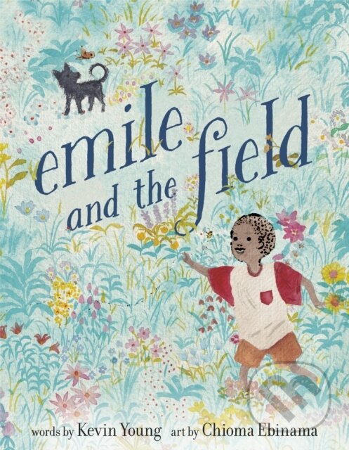 Kniha: Emile and the Field (Kevin Young). , 2022 Kniha: Emile and the Field (Kevin Young). , 2022