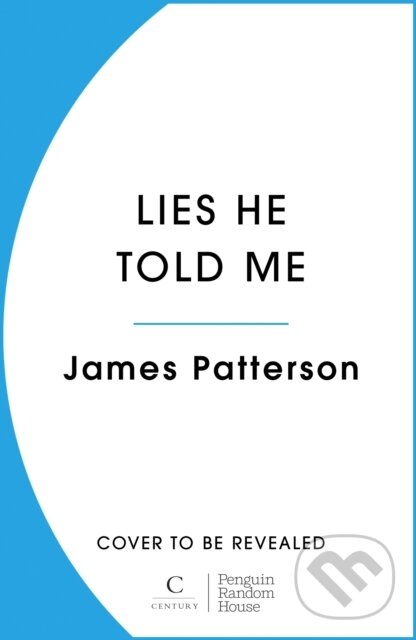 Kniha: Lies He Told Me (James Patterson). Cornerstone, 2025 Kniha: Lies He Told Me (James Patterson). Cornerstone, 2025