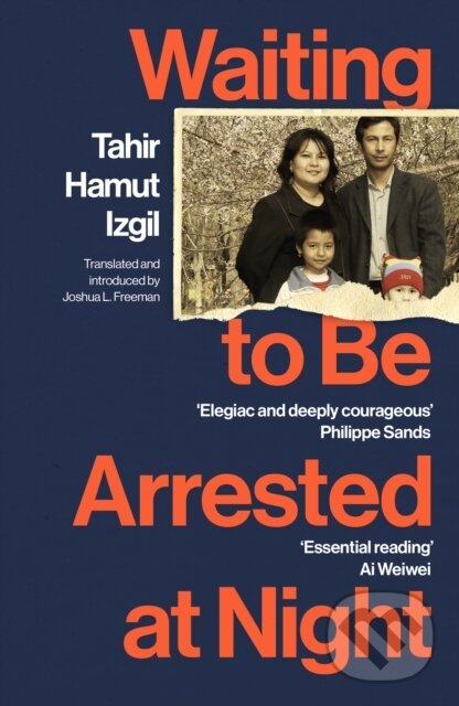 Kniha: Waiting to Be Arrested at Night (Tahir Hamut Izgil). Vintage, 2024 Kniha: Waiting to Be Arrested at Night (Tahir Hamut Izgil). Vintage, 2024