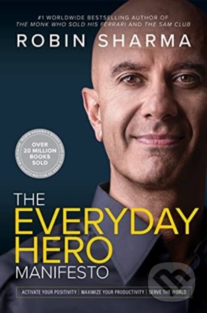 Kniha: Everyday Hero Manifesto (Robin Sharma). HarperCollins Publishers, 2021 Kniha: Everyday Hero Manifesto (Robin Sharma). HarperCollins Publishers, 2021