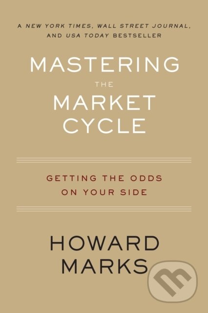 Kniha: Mastering The Market Cycle (Howard Marks). Harper Business, 2021 Kniha: Mastering The Market Cycle (Howard Marks). Harper Business, 2021