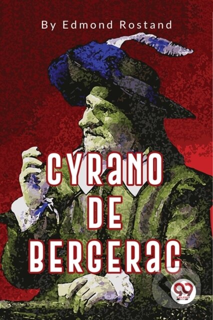 Kniha: Cyrano de Bergerac (Edmond Rostand). , 2022 Kniha: Cyrano de Bergerac (Edmond Rostand). , 2022