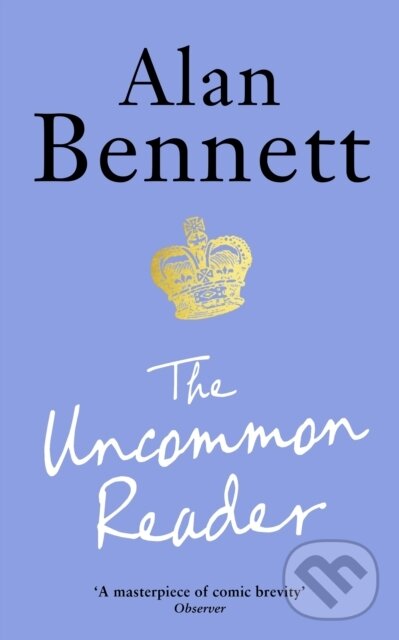 Kniha: The Uncommon Reader (Alan Bennett). Profile Books, 2021 Kniha: The Uncommon Reader (Alan Bennett). Profile Books, 2021