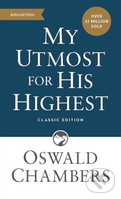 Kniha: My Utmost for His Highest (Oswald Chambers). , 2022 Kniha: My Utmost for His Highest (Oswald Chambers). , 2022