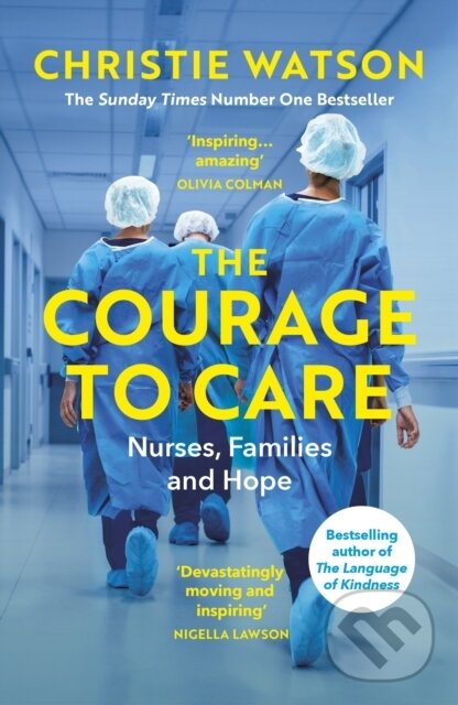 Kniha: The Courage to Care (Christie Watson). Vintage, 2021 Kniha: The Courage to Care (Christie Watson). Vintage, 2021