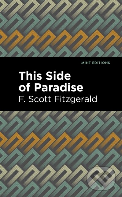 Kniha: This Side of Paradise (F. Scott Fitzgerald). , 2021 Kniha: This Side of Paradise (F. Scott Fitzgerald). , 2021
