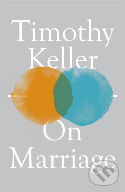 Kniha: On Marriage (Timothy Keller). Hodder Faith, 2021 Kniha: On Marriage (Timothy Keller). Hodder Faith, 2021
