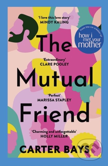 Kniha: The Mutual Friend (Carter Bays). Hodder Paperback, 2023 Kniha: The Mutual Friend (Carter Bays). Hodder Paperback, 2023