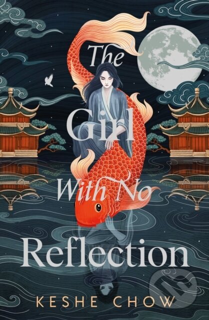 Kniha: The Girl With No Reflection (Keshe Chow). Hodderscape, 2024 Kniha: The Girl With No Reflection (Keshe Chow). Hodderscape, 2024