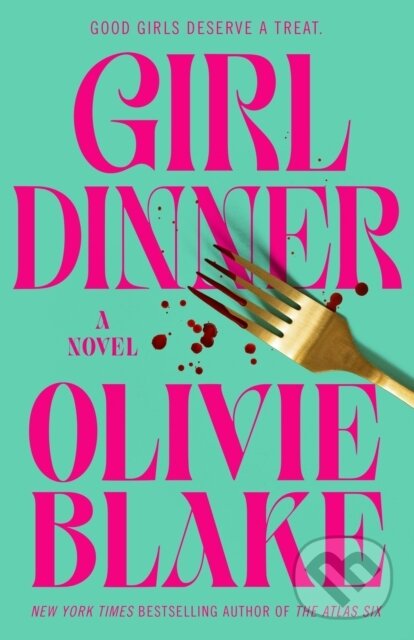 Kniha: Girl Dinner (Olivie Blake). Tor Books, 2025 Kniha: Girl Dinner (Olivie Blake). Tor Books, 2025