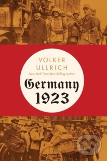 Kniha: Germany 1923 (Volker Ullrich). , 2024 Kniha: Germany 1923 (Volker Ullrich). , 2024