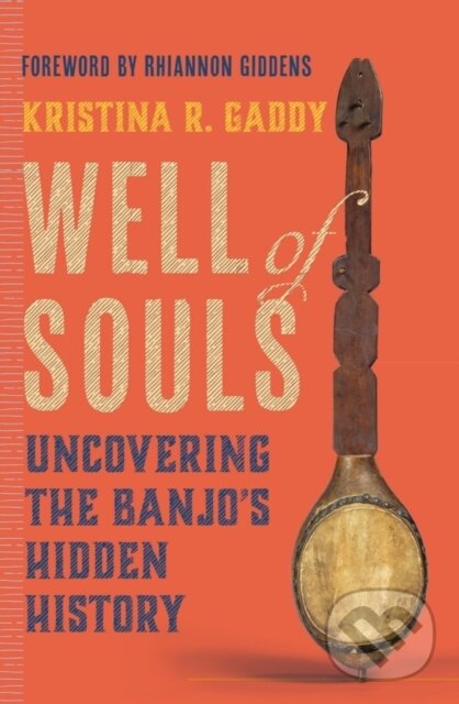 Kniha: Well of Souls (Kristina R. Gaddy). WW Norton & Co, 2022 Kniha: Well of Souls (Kristina R. Gaddy). WW Norton & Co, 2022